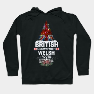 British Grown With Welsh Roots - Gift for Welsh With Roots From Wales Hoodie